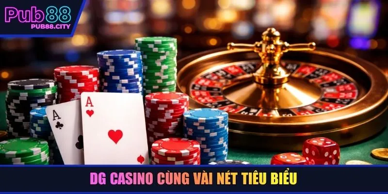 DG Casino cùng vài nét tiêu biểu