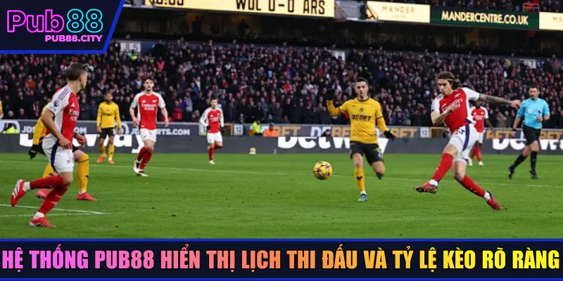 Hệ thống Pub88 hiển thị lịch thi đấu và tỷ lệ kèo rõ ràng