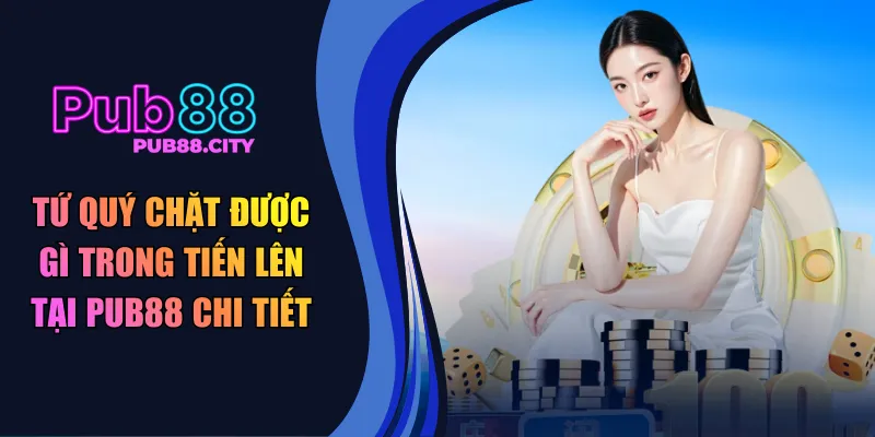 Tứ quý chặt được gì